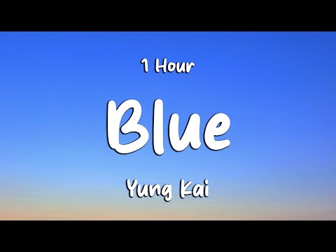 [1 HOUR] Yung Kai - Blue (Lyrics)