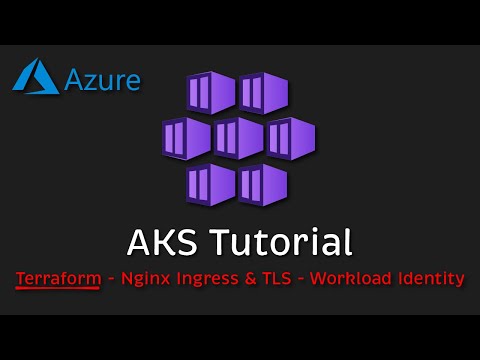 Azure Kubernetes Service (AKS) Tutorial: (Terraform - Nginx Ingress & TLS - OIDC Workload Identity)