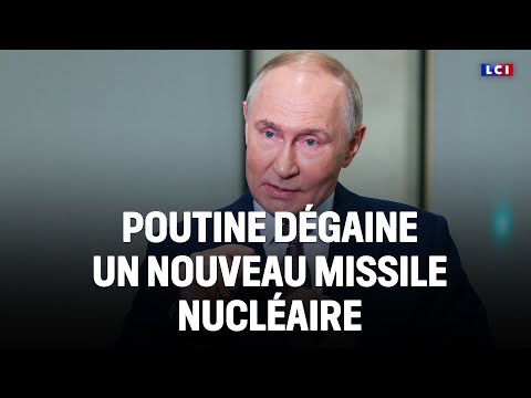 Vladimir Poutine dégaine un nouveau missile nucléaire｜LCI