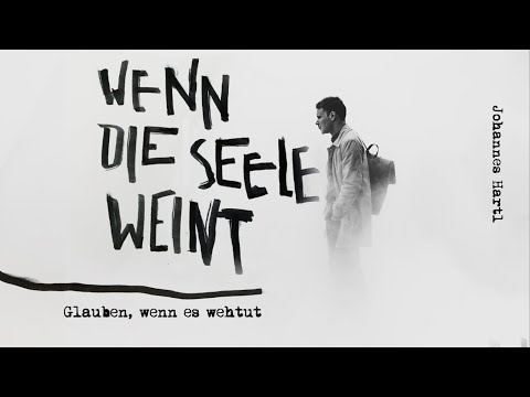 Wenn die Seele weint - Johannes Hartl