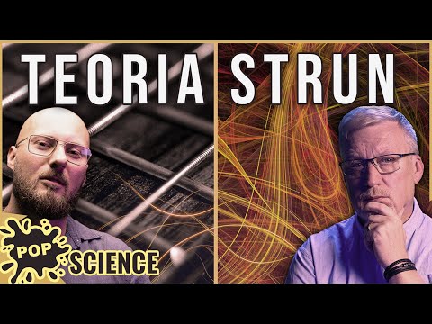Teoria strun, o co naprawdę w niej chodzi? - POP Science #100