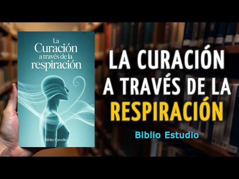 La Curación a través de la Respiración - AUDIOLIBRO COMPLETO