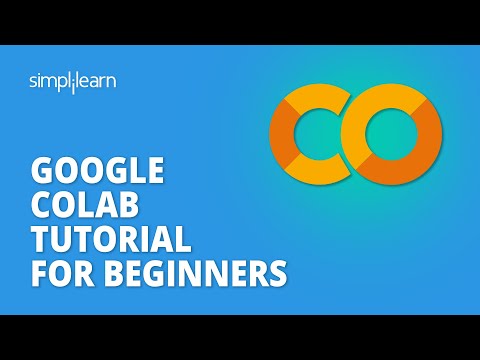 Google Colab Tutorial for Beginners | What Is Google Colab ? | Google Colab Explained | Simplilearn