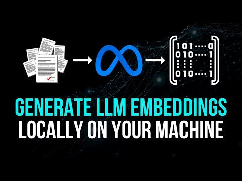 Generate LLM Embeddings On Your Local Machine
