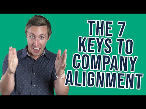 7 Keys To Company Alignment & How to Get Everyone on Your Team Aligned on What They Need to be Doing