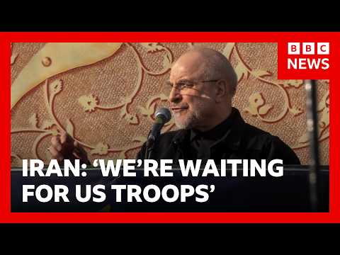 Iran says its 'waiting' for US ground troops, as more American marines arrive in region | BBC News