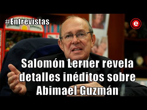 #Entrevistas: Salomón Lerner revela detalles inéditos sobre Abimael Guzmán