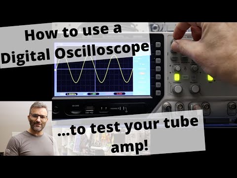 How to use a Digital Oscilloscope...to test your tube amp! AT THE BENCH!
