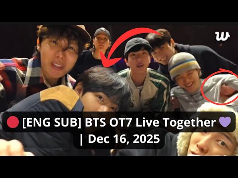 🔴 [ENG SUB] BTS OT7 Live Together 💜 | Dec 16, 2025