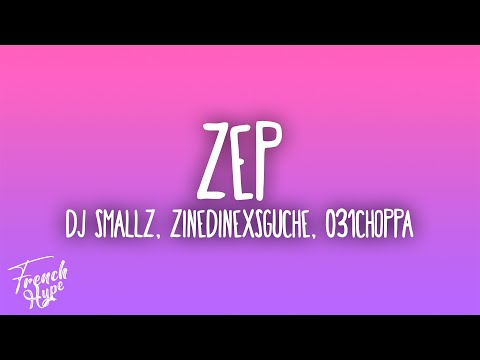 DJ Smallz, ZinedinexSguche & 031Choppa - ZEP ft. Uncool MC
