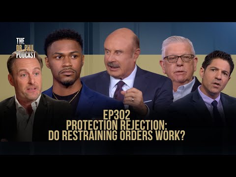 Protection Rejection: Do Restraining Orders Work? | EP302 | The Dr. Phil Podcast