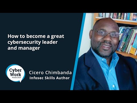 How to become a great cybersecurity leader and manager | Cyber Work Podcast