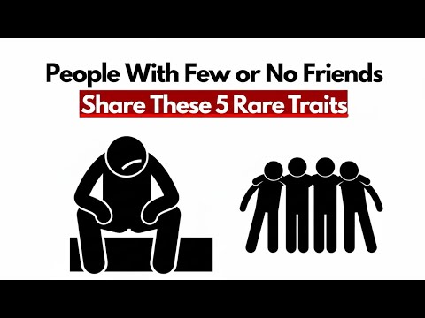 People With Few or No Friends Share These 5 Rare Traits