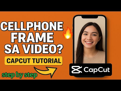 Paano Maglagay ng Cellphone Frame sa Video Gamit ang CapCut | CapCut Tutorial Tagalog