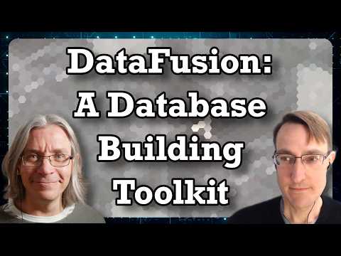 DataFusion - The Database Building Toolkit (with Andrew Lamb)