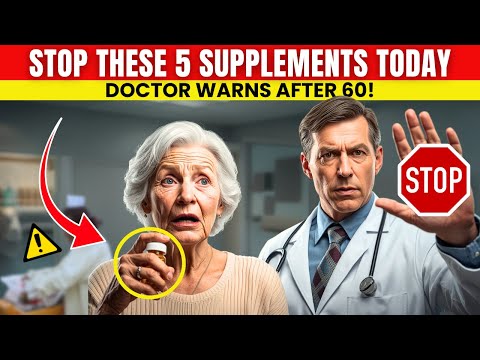 Over 60? Doctor Says Stop Taking These 5 Supplements Right Now | Senior Health Tips