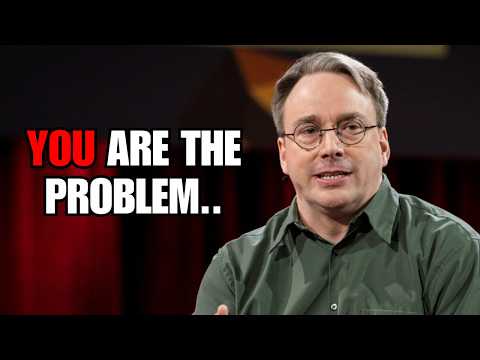 "... maybe the problem is you" - Linus