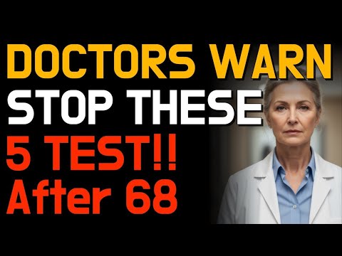 STOP These 5 Tests After 68| Doctors Won't Tell You This