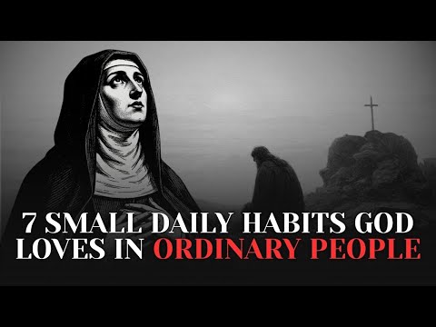 7 Small Daily Habits God Loves in Ordinary People — Saint Thérèse of Lisieux