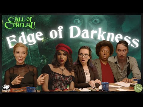 Call of Cthulhu | Edge of Darkness | Alex Ward, Joe Johnson, Persephone Valentin, Trisha Hershberger