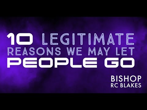 10 LEGITIMATE REASONS TO LET PEOPLE GO