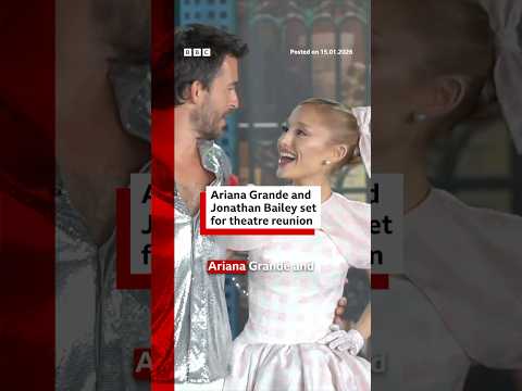 Ariana Grande and Jonathan Bailey are set to reunite on stage. #ArianaGrande #BBCNews