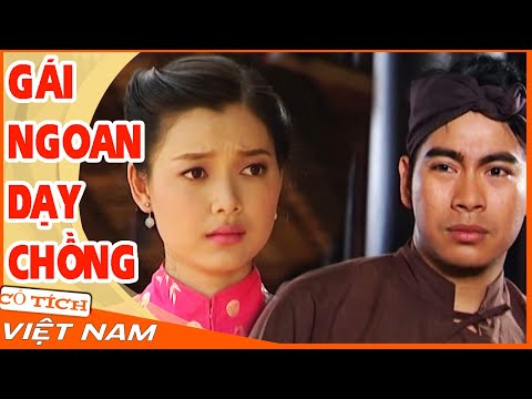 CỔ TÍCH VIỆT NAM ĐẶC SẮC 2021 👉 CỔ TÍCH - GÁI NGOAN DẠY CHỒNG 👉 Thế Giới Cổ Tích Việt Nam Hay Nhất