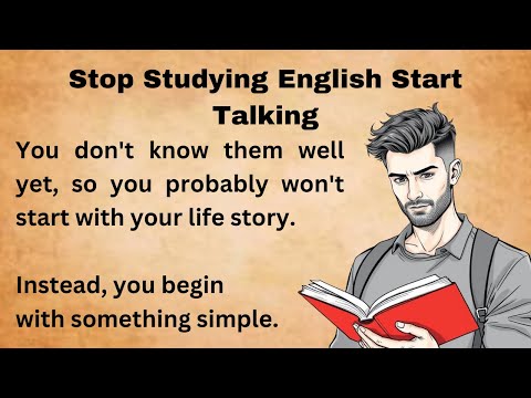 Stop Studying English Start Talking || Start Speaking English |Improve Your English || Graded Reader