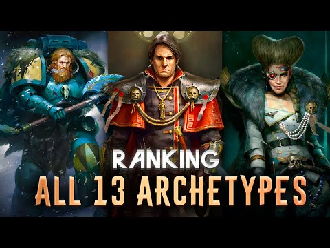 WH40K: Rogue Trader - Ranking All 13 Archetypes