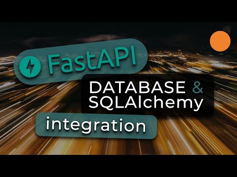 FastAPI Python framework - SQLAlchemy and Database integration