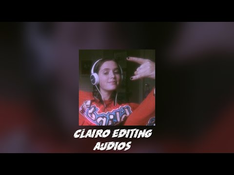 clairo editing audios ♡