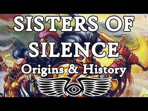 The Sisters of Silence: Origins & History (Warhammer 40k & Horus Heresy Lore)