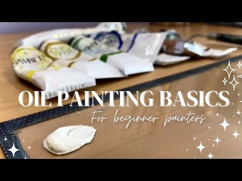 Oil Painting Basics For Beginner Painters!