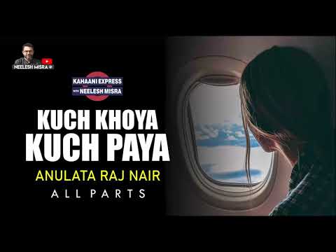 Kuch Khoya Kuch Paya (कुछ खोया कुछ पाया) | Kahaani Express with Neelesh Misra | Audio Story
