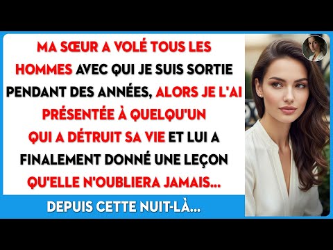 Pendant des années, ma sœur a volé mes mecs. J'ai arrangé sa rencontre avec son destructeur.