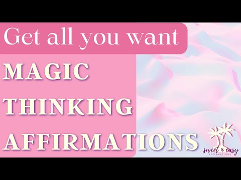 Magic Thinking Affirmations - Manifest Your Desires By The Power Of Your Mind