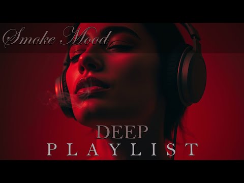 Smoke Mood — Just Relax | Deep House Mix 2026 • Chill / Night Vibes / Stress Relief #21