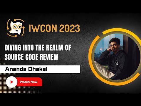 “Diving Into The Realm Of Source Code Review” by Ananda Dhakal at IWCON2023