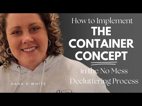 How to Implement the Container Concept in My No Mess Decluttering Process