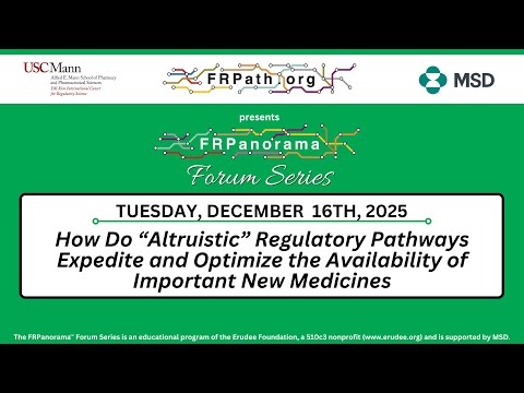 How Do “Altruistic” Reg. Pathways Expedite & Optimize the Availability of Important New Medicines