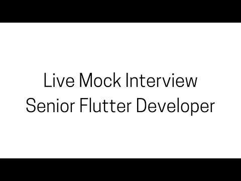 Live Mock Interview: Senior Flutter Developer