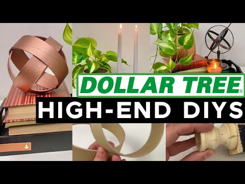 Dollar Tree High-End DIYs on a Budget: Stunning Creations ANYONE can make!