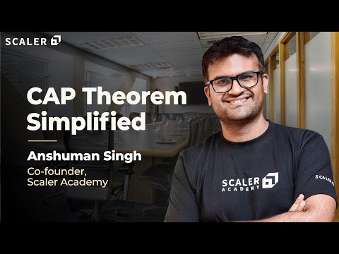 CAP Theorem Simplified 2023 | System Design Fundamentals | Distributed Systems | Scaler