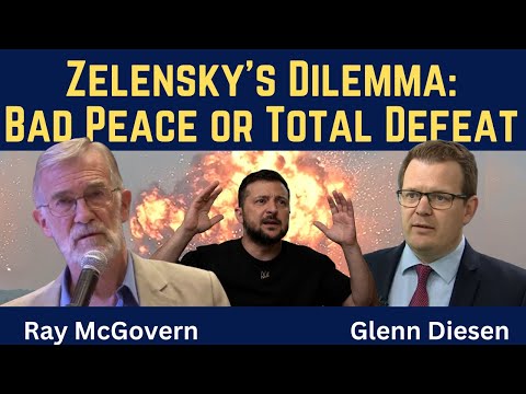 Ray McGovern: Zelensky's Dilemma - Bad Peace or Total Defeat