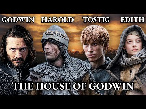 The Rise & Fall of The House of Godwin