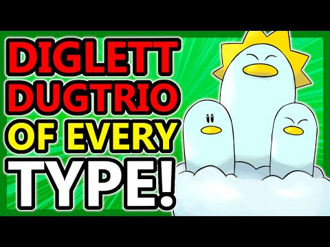 A DIGLETT and DUGTRIO of EVERY TYPE!