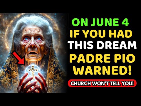 This Divine Dream Is Coming True by JUNE 4 – And It Will Change Everything! | PADRE PIO WARNED