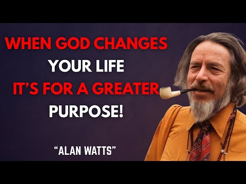 When God Rearranges Your Life for a Bigger Purpose | Alan Watts