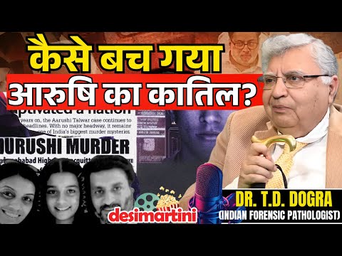 Aarushi-Hemraj Murder Case Reality: Untold Forensic Truth | Dr. T.D. Dogra Exclusive Podcast