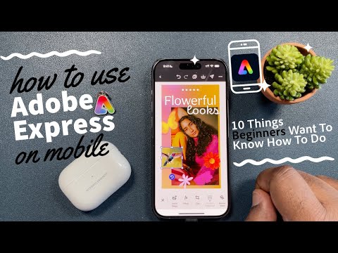 How To Get Started with Adobe Express on Mobile - 10 Things Beginners Want to Know How To Do